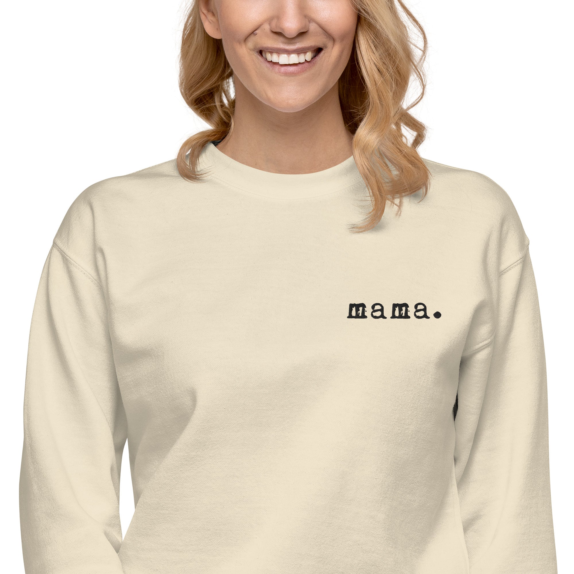 Mama. Embroidered | Premium Adult Sweatshirt