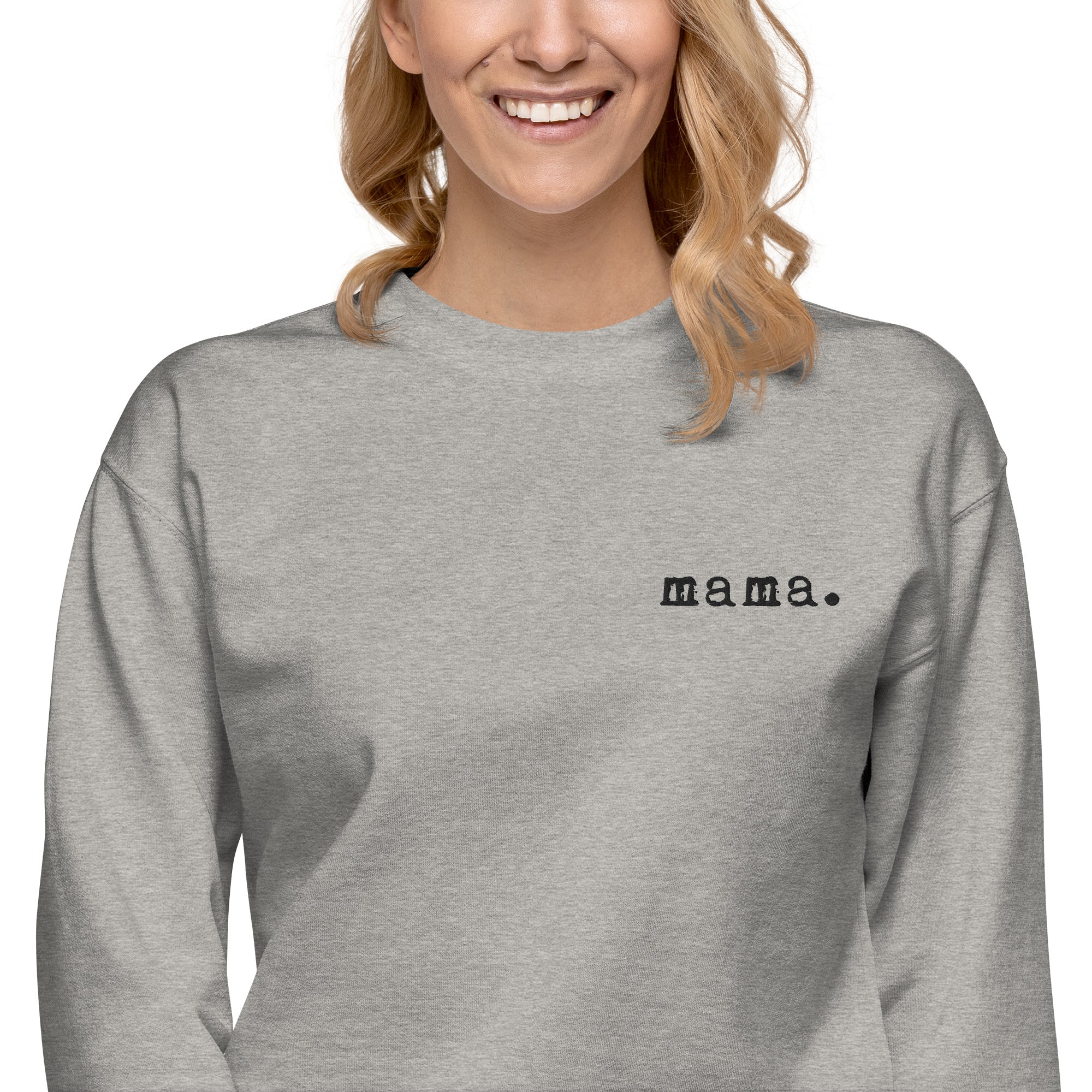 Mama. Embroidered | Premium Adult Sweatshirt
