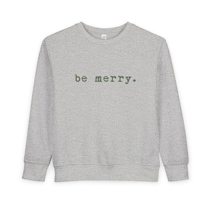 Be Merry (Olive) | Toddler Fleece Sweatshirt