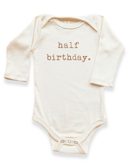 Half Birthday Organic Bodysuit Long Sleeve