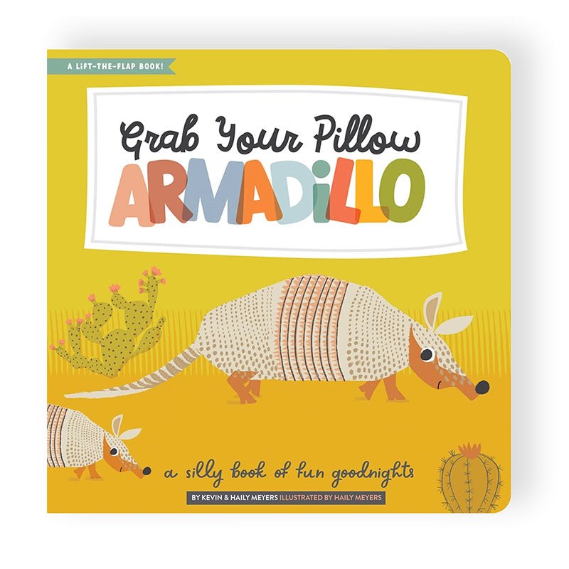 Grab Your Pillow, Armadillo - Tenth & Pine - Childrens Books Big - 