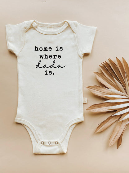 Home is Where Dada Is - Organic Cotton Bodysuit - Tenth &amp; Pine - Short Sleeve Onesie - 0 - 3M