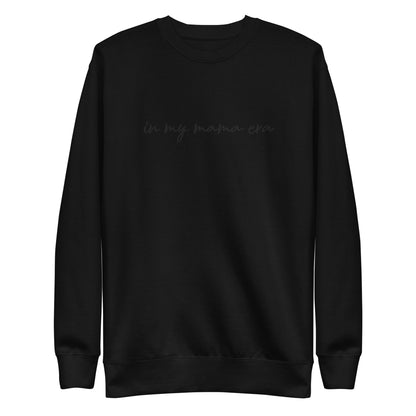 In my mama era Embroidered | Premium Adult Sweatshirt - Tenth &amp; Pine - S - Black