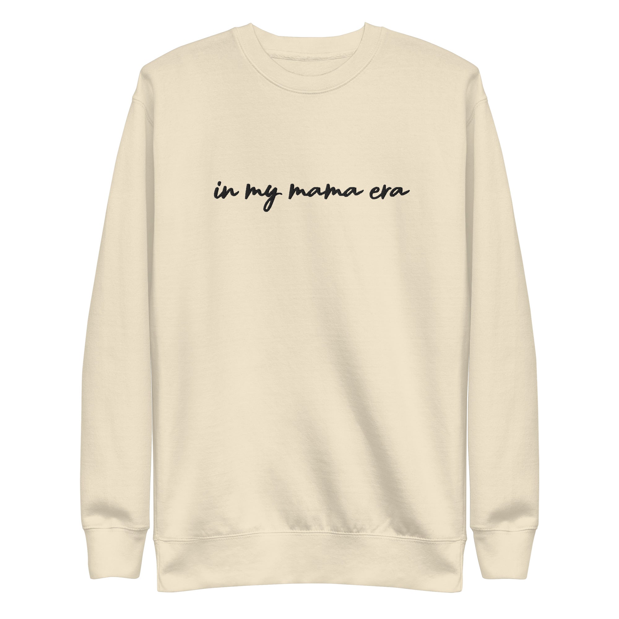 In my mama era Embroidered | Premium Adult Sweatshirt - Tenth &amp; Pine - S - Bone
