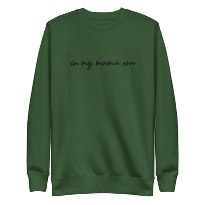 In my mama era Embroidered | Premium Adult Sweatshirt - Tenth &amp; Pine - S - Forest Green
