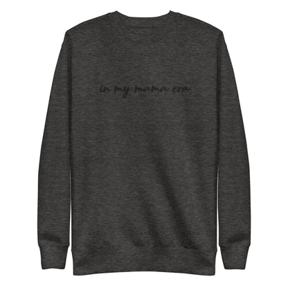 In my mama era Embroidered | Premium Adult Sweatshirt - Tenth &amp; Pine - S - Charcoal Heather