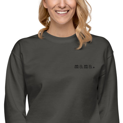 Mama. Embroidered | Premium Adult Sweatshirt - Tenth &amp; Pine - S - Vintage Black